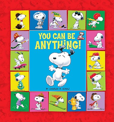 Image for Peanuts: You Can Be Anything! (Peanuts (Running Press))