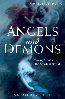 A Brief History of Angels and Demons (Brief History (Running Press)) Bartlett, Sarah