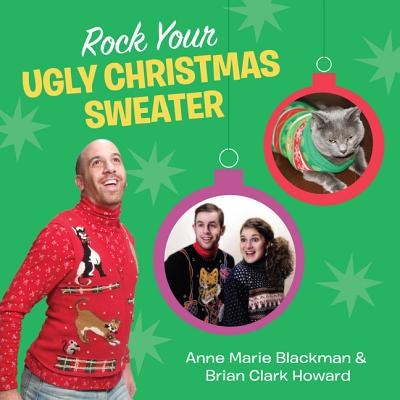 Rock Your Ugly Christmas Sweater