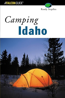 Camping Idaho, First Edition (Regional Camping Series)