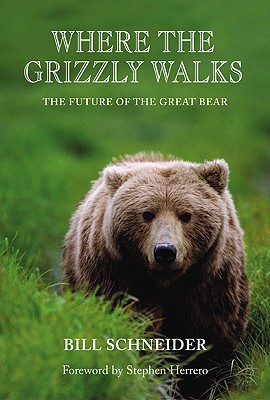 Where the Grizzly Walks: The Future of the Great Bear