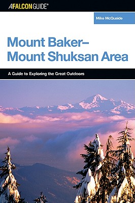 A FalconGuide to the Mount Baker-Mount Shuksan Area (Exploring Series)