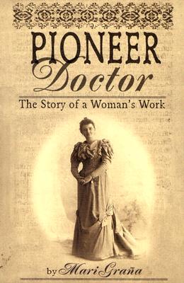Pioneer Doctor: The Story Of A Woman's Work