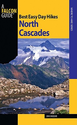 Best Easy Day Hikes North Cascades, 2nd (Best Easy Day Hikes Series)