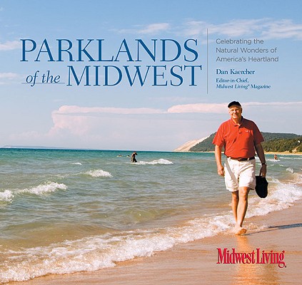 Parklands of the Midwest: Celebrating The Natural Wonders Of America's Heartland