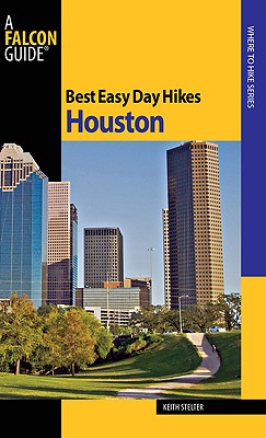 Image for Best Easy Day Hikes Houston (Best Easy Day Hikes Series) Best Easy Day Hikes Houston (Best Easy Day Hikes Series)