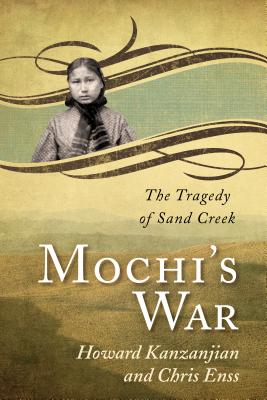 Image for Mochi's War: The Tragedy of Sand Creek