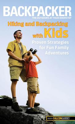 Image for Backpacker magazine's Hiking and Backpacking with Kids Backpacker magazine's Hiking and Backpacking with Kids