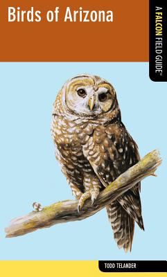 Image for Birds of Arizona (Falcon Field Guide Series) Birds of Arizona (Falcon Field Guide Series)