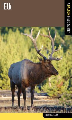 Elk: A Falcon Field Guide [tm] (Falcon Field Guide Series)