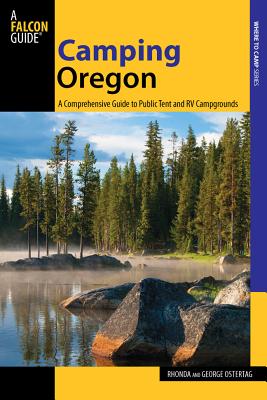 Image for Camping Oregon, 3rd: A Comprehensive Guide to Public Tent and RV Campgrounds (State Camping Series) Camping Oregon, 3rd: A Comprehensive Guide to Public Tent and RV Campgrounds (State Camping Series)