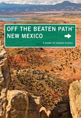 New Mexico Off the Beaten Path : A Guide To Unique Places (Off the Beaten Path Series)
