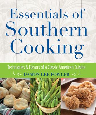 Image for Essentials of Southern Cooking: Techniques And Flavors Of A Classic American Cuisine