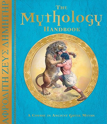 Mythology Handbook, The: A Course in Ancient Greek Myths