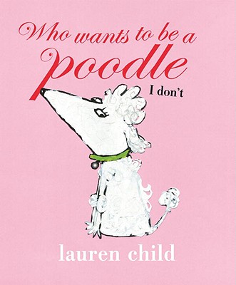 Who Wants to Be a Poodle I Don't Child, Lauren