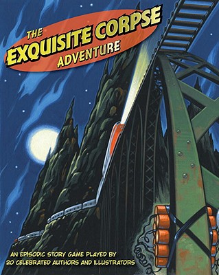 The Exquisite Corpse Adventure Natl Children's Book & Literacy Alliance
