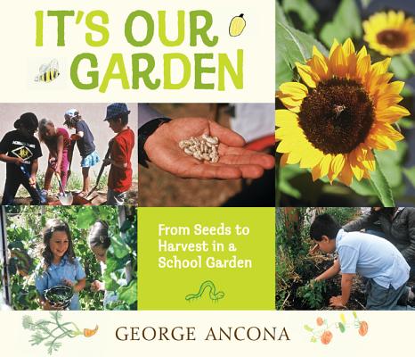 Image for It's Our Garden: From Seeds to Harvest in a School Garden It's Our Garden: From Seeds to Harvest in a School Garden