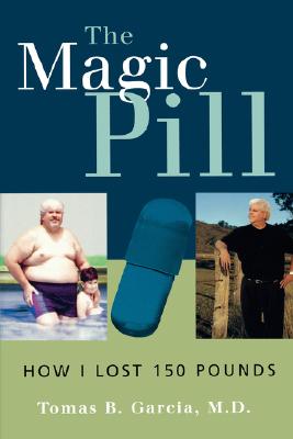 The Magic Pill: How I Lost 150 Pounds: How I Lost 150 Pounds