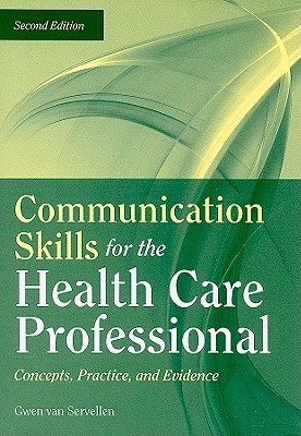 Communication Skills For The Health Care Professional: Concepts, Practice, And Evidence