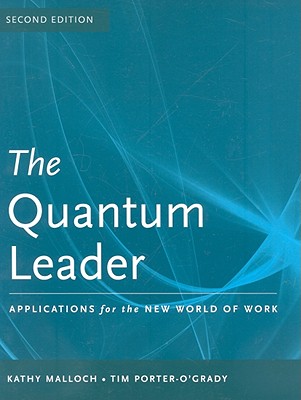 The Quantum Leader: Applications for the New World of Work: . (Malloch, The Quantum Leader)