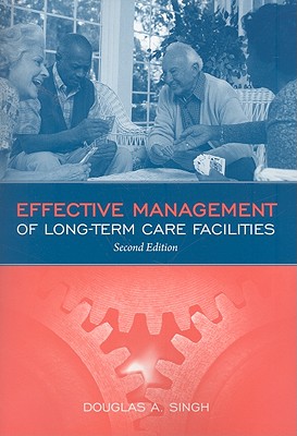 Image for Effective Management of Long Term Care Facilities Effective Management of Long Term Care Facilities