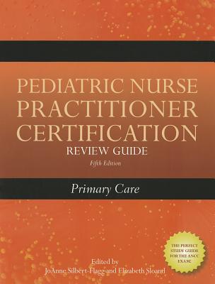 Image for Pediatric Nurse Practitioner Certification Review Guide: Primary Care: Primary Care Pediatric Nurse Practitioner Certification Review Guide: Primary Care: Primary Care