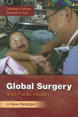 Global Surgery and Public Health: A New Paradigm