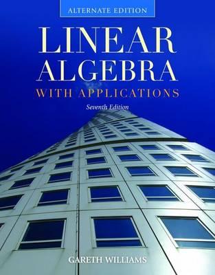 Linear Algebra with Applications, Alternate Edition: .