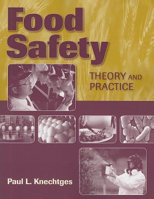 Food Safety: Theory and Practice: Theory and Practice