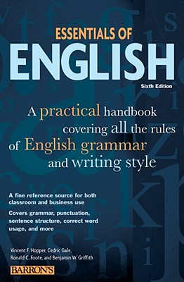 Image for Essentials of English: A Practical Handbook Covering All the Rules of English Grammar and Writing Style (Barron's Educational Series) Essentials of English: A Practical Handbook Covering All the Rules of English Grammar and Writing Style (Barron's Educational Series)
