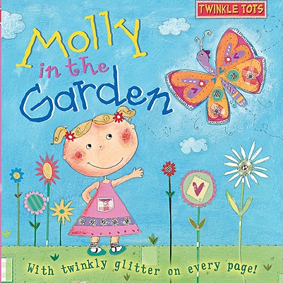 Molly in the Garden (Twinkle Tots Books)