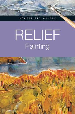 Image for Relief Painting (Pocket Art Guides) Relief Painting (Pocket Art Guides)