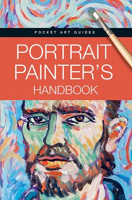 Image for Portrait Painter's Handbook (Pocket Art Guides) Portrait Painter's Handbook (Pocket Art Guides)