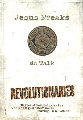 Revolutionaries: Stories of Revolutionaries Who Changed Their World: Fearing God, Not Man.