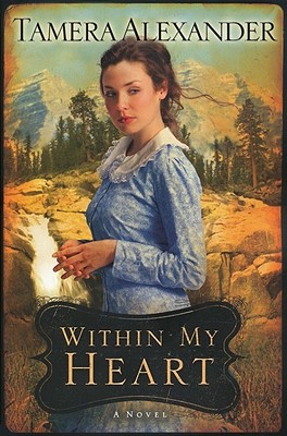 Within My Heart (Timber Ridge Reflections, Book 3)