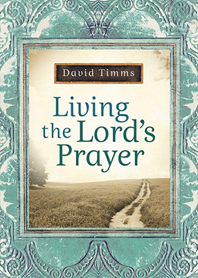Living the Lord's Prayer