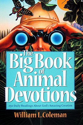 The Big Book of Animal Devotions: 250 Daily Readings About God's Amazing Creation
