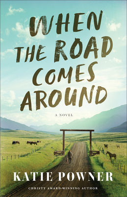 When the Road Comes Around: Contemporary Small Town Fiction Set on a Montana Ranch