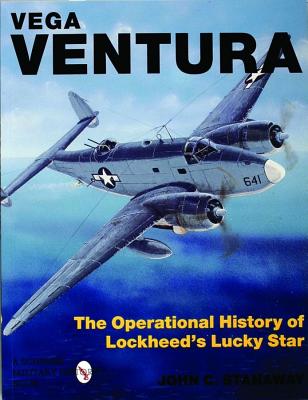 Vega Ventura: Operational History of Lockheeds Lucky Star.