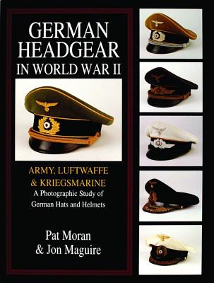 German Headgear in World War II: Vol I.: Army/Luftwaffe/Kriegsmarine: A Photographic Study of German Hats and Helmets.