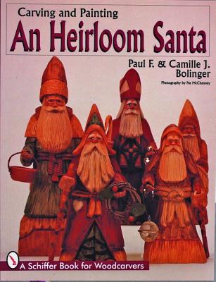 Image for Carving and Painting and Heirloom Santa (Schiffer Book for Woodcarvers)