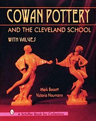Cowan Pottery and the Cleveland School (A Schiffer Book for Collectors)