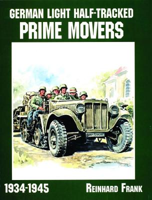 German Light Half-Tracked Prime Movers 1934-1945.