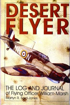 Desert Flyer : The Log & Journal of Flying Officer William Marsh