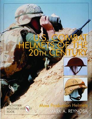 U.S. Combat Helmets of the 20th Century. Mass Production Helmets.