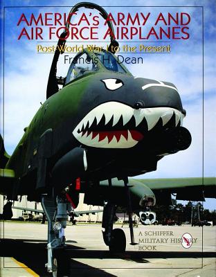 America's Army & Air Force Airplanes: 1918 to the Present.