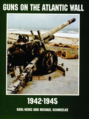 Guns on the Atlantic Wall 1942-1945.