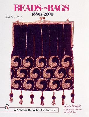 Beads on Bags: 1880s to 2000: 1880s to 2000 (A Schiffer Book for Collectors)