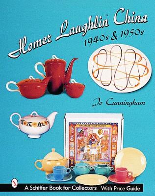 Homer Laughlin China: 1940s & 1950s (A Schiffer Book for Collectors)