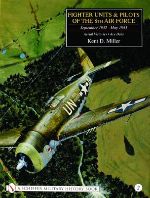 Fighter Units and Pilots of the 8th Air Force September 1942-May 1945: Vol. II. Aerial Victories Ace Data.